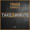 Take a Minute (feat. Charlie J) song lyrics