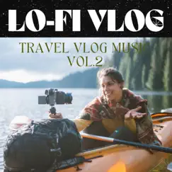 Travel Vlog Music Vol.2 by Lo-Fi Vlog album reviews, ratings, credits