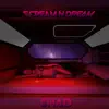 Scream N Dream - Single album lyrics, reviews, download