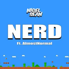 NERD (feat. AlmostNormal) - Single by Nigel Sean album reviews, ratings, credits