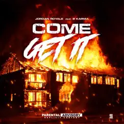 Come Get It (feat. B Karma) - Single by Jordan Royale album reviews, ratings, credits