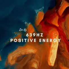639hz Positive Energy Heart Balancing by Zen Hz album reviews, ratings, credits