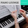 Piano Lounge Instrumental album lyrics, reviews, download