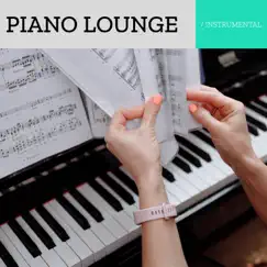 Piano Lounge Instrumental by Classical Piano Academy, Piano bar & Work Music album reviews, ratings, credits