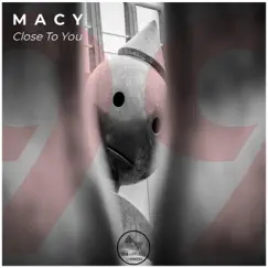 Close To You - Single by Macy album reviews, ratings, credits