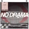 No Drama - Single album lyrics, reviews, download