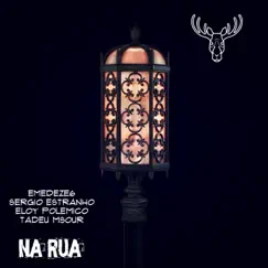 Na Rua (feat. Emedeze6, Sergio Estranho, Eloy Polemico & Tadeu Msour) - Single by Rancho Mont Gomer album reviews, ratings, credits