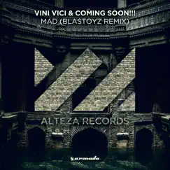 Mad (Blastoyz Remix) - Single by Coming Soon!!! & Vini Vici album reviews, ratings, credits