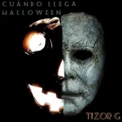 CUÁNDO LLEGA HALLOWEEN - Single by TIZOR G album reviews, ratings, credits