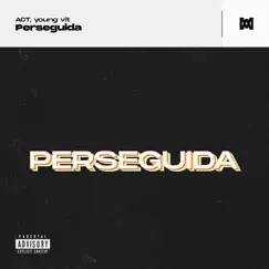 Perseguida - Single by Act & Young Vit album reviews, ratings, credits
