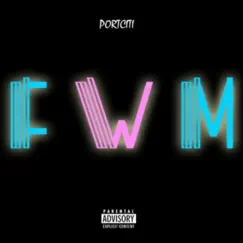 F W M (F**k Wit Me) - Single by PortCiti album reviews, ratings, credits
