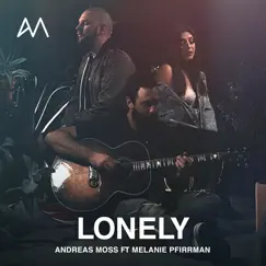 Lonely (Acoustic) - Single by Andreas Moss & Melanie Pfirrman album reviews, ratings, credits
