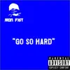 Go So Hard - Single album lyrics, reviews, download