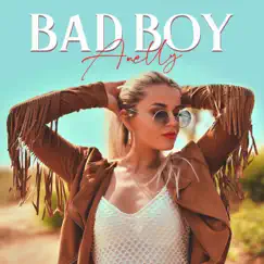 Bad Boy - Single by Anelly album reviews, ratings, credits