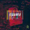 Tissues - Single album lyrics, reviews, download