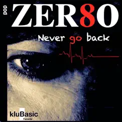 Never Go Back - Single by Zer80 album reviews, ratings, credits