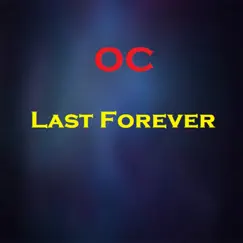 Last Forever - Single by OC Osilliation album reviews, ratings, credits