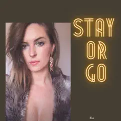 Stay or Go - Single by ELA album reviews, ratings, credits