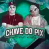 Chave do Pix - Single album lyrics, reviews, download