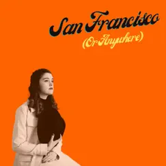 San Francisco (or anywhere) - Single by Izzie Walsh album reviews, ratings, credits