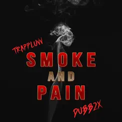 Smoke&Pain (feat. DUBB2X) Song Lyrics