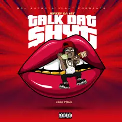 Talk Dat $hyt (I like t'talk) - Single by Jerzey Da 1st album reviews, ratings, credits