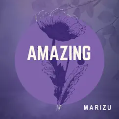 Amazing - Single by Marizu album reviews, ratings, credits