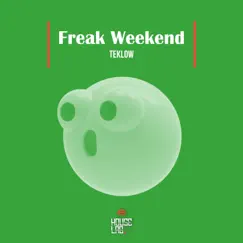 Freak Weekend - Single by Teklow album reviews, ratings, credits