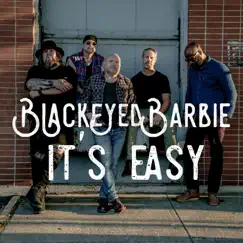 Its Easy - Single by Black Eyed Barbie album reviews, ratings, credits