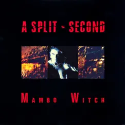 Mambo Witch (bonus tracks) - EP by A Split-Second album reviews, ratings, credits