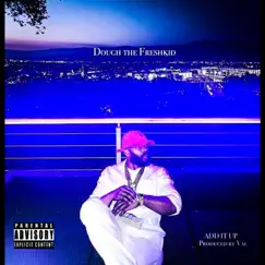 Add It Up - Single by Dough the Freshkid album reviews, ratings, credits