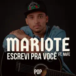 Escrevi pra Você (feat. NAFE) - Single by Mariote album reviews, ratings, credits
