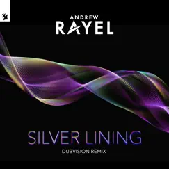 Silver Lining (Dubvision Remix) - Single by Andrew Rayel album reviews, ratings, credits