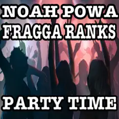 Party Time - Single by Fragga Ranks & Noah Powa album reviews, ratings, credits