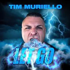 Let Go - Single by Tim Muriello album reviews, ratings, credits