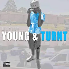 Young and Turnt E.P by Lil Nuby album reviews, ratings, credits