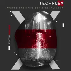 Hatched From the Box & Compliment - EP by Techflex album reviews, ratings, credits