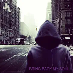 Bring Back My Soul by JK Soul album reviews, ratings, credits