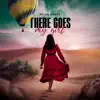 There Goes My Girl - Single album lyrics, reviews, download