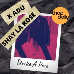 Strike a Pose - Single by Chop Daily, Kadu & Shay La Rose album reviews, ratings, credits