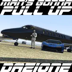 Man's Gonna Pull Up - Single by Dazione album reviews, ratings, credits