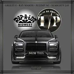 Mob Ties (feat. Allday 247, K.O. Mason, Almighty Jay & J. Prince) - Single by Greezy E album reviews, ratings, credits