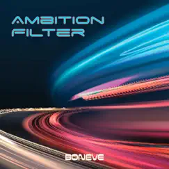 Ambition Filter - Single by Boneve album reviews, ratings, credits