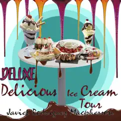 Delicious Ice Cream Tour (Deluxe Version) [Live] by Javier Rodríguez Macpherson album reviews, ratings, credits
