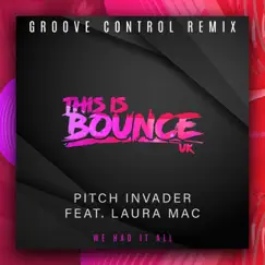 We Had It All (Groove Control Remix) [feat. Laura Mac] - Single by Pitch Invader album reviews, ratings, credits