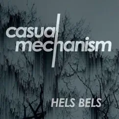 Hels Bels - Single by Casual Mechanism album reviews, ratings, credits