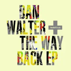 The Way Back - EP by Dan Walter album reviews, ratings, credits