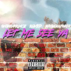 Let Me See Ya - Single by Ohboyprince, 2lived & 1AMBABYJOKER album reviews, ratings, credits