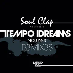 Soul Clap Presents: Tempo Dreams, Vol. 3 (Remixes) - EP by FSQ, Soul Clap & XL Middleton album reviews, ratings, credits