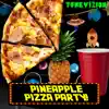 Pineapple Pizza Party - Single album lyrics, reviews, download